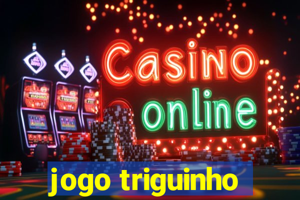 jogo triguinho